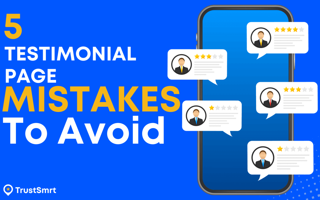 Top 5 testimonial page mistakes that are losing you customers